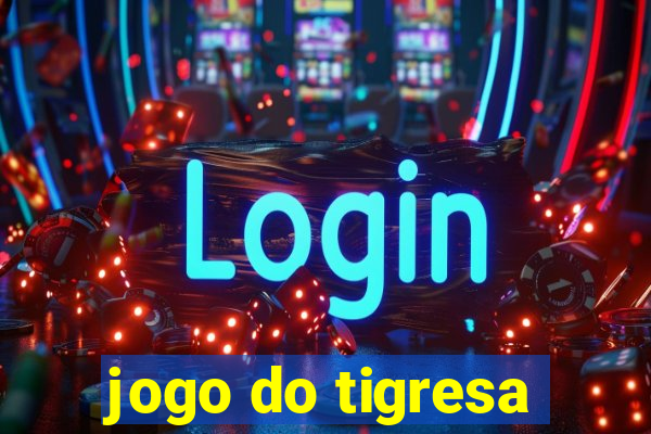 jogo do tigresa